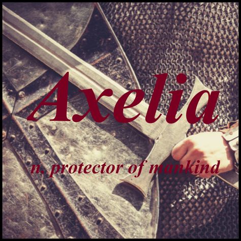 Girls Name: Axelia; Name Meaning: Protector of Mankind; Name Origin: Greek Name Meaning Protector, Greek Girl Names, Baby Names Girl, Southern Baby Names, Greek Easter, Names Girl, Name Origins, Fantasy Names, Pretty Names