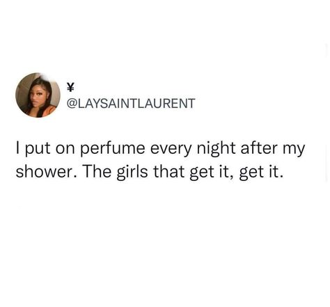 I Love Smelling Good Quotes, Soft Life Tweets, Smell Good Quotes, Smelling Good Quotes, Deodorant Aesthetic, Smell Quotes, Compliment Quotes, Good Man Quotes, Shower Quotes