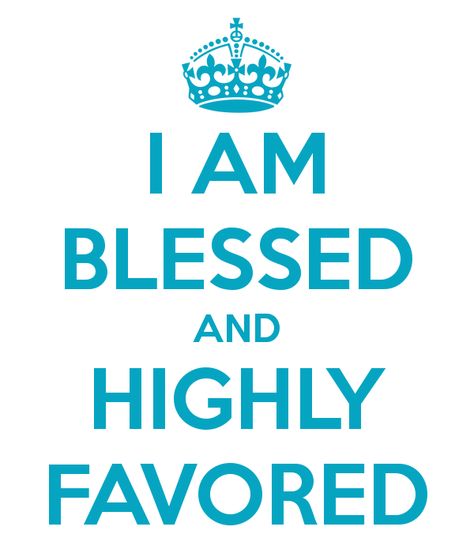 Favor Quotes, Blessed And Highly Favored, Scripture Images, Highly Favored, Good Saturday, You Are Blessed, I Am Blessed, Self Help Books, Quotes About God