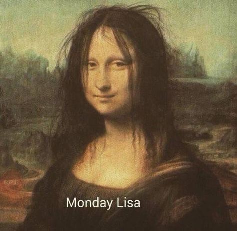 I��’m really relating to this piece of artwork! Lol. “Monday Lisa” | funny pictures | Monday memes | Mona Lisa ~ Monday edition #funny #art #monday Monday Lisa, Funny Monday Memes, Funny Good Morning Memes, Classical Art Memes, Morning Memes, Monday Memes, Monday Humor, Art Jokes, Image Swag