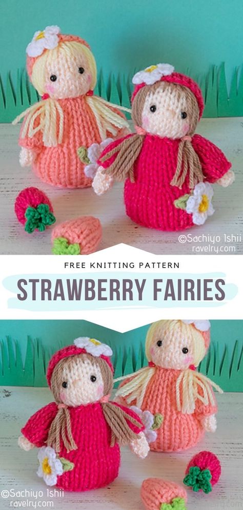 Strawberry Fairies Knit Dolls Spring Knitting, Knitting Dolls Free Patterns, Knitted Dolls Free, Small Knitting Projects, Hand Knit Doll, Knitted Doll Patterns, Knitted Toys Free Patterns, Knitting For Charity, Animal Knitting Patterns