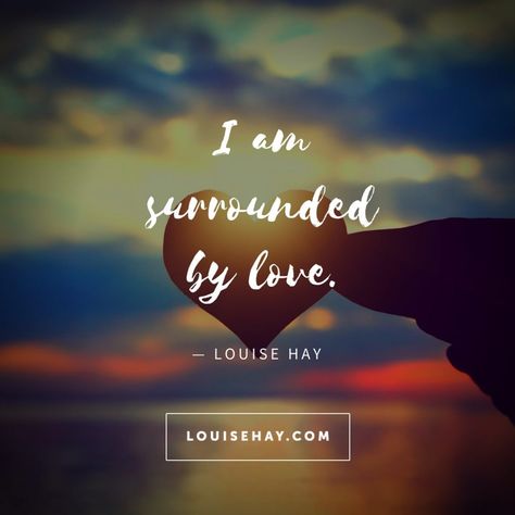 Inspirational Quotes about love | "I am surrounded by love" — Louise Hay Evening Affirmations, Health Abundance, Louise Hay Quotes, Powerful Thoughts, Louise Hay Affirmations, Surrounded By Love, Affirmation Board, Affirmations Positive, Money Success