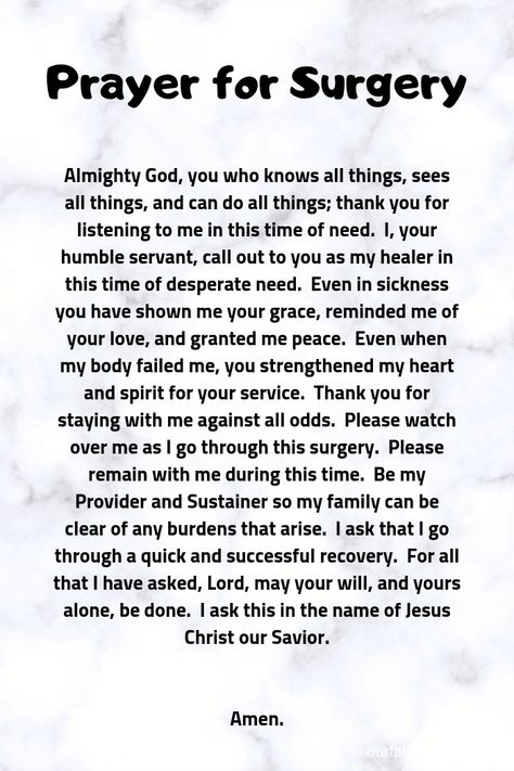 A #Prayer to help you through your surgery. May He watch over you in your time of need.  #pray #praying #surgery Prayers For Your Surgery, Prayers For Surgery Families, Prayer Before Surgery Quotes Families, Pray For Surgery, Surgeons Quotes, Prayers For Surgery For Someone, Surgery Quotes Strength, Prayer Before Surgery For Friend, Prayer Before Surgery Quotes