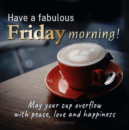 Friday Coffee Quotes, Work Related Quotes, Happy Friday Morning, Friday Messages, Friday Coffee, Friday Wishes, Good Morning Tea, Happy Day Quotes, Quote Images