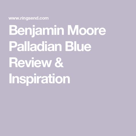 Benjamin Moore Palladian Blue Review & Inspiration Benjamin Moore Palladian Blue, Palladian Blue Benjamin Moore, Palladian Blue, Blue Green Paints, The Undertones, Blue Inspiration, Paint Colors Benjamin Moore, Benjamin Moore Paint, Blue Color Schemes