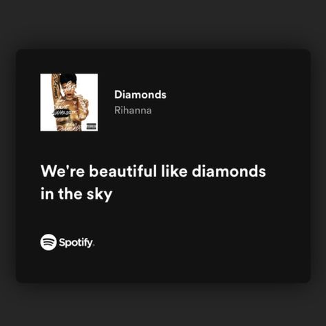 We Are Beautiful Like Diamonds In The Sky, Rihanna Song Quotes, Rihanna Diamonds Song, Pisces Music, Diamonds Rihanna Lyrics, Rihanna Song Lyrics, Looking Beautiful Quotes, Diamond Song, Rihanna Lyrics