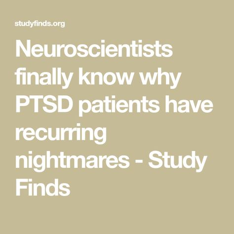 Neuroscientists finally know why PTSD patients have recurring nightmares - Study Finds Doctors Appointment, Sleep Disorder, Rem Sleep, Doctor Appointment, Post Traumatic, Bad Memories, Brain Activities, Deep Sleep, The Brain