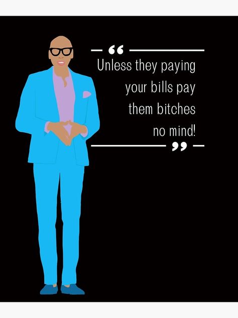 "Unless they paying your bills pay them bitches no mind " Poster by Shirtgame | Redbubble Mind Poster, Pay Day, Encouraging Quotes, Paying Bills, Encouragement Quotes, Sale Poster, Screw, Love Quotes, Encouragement