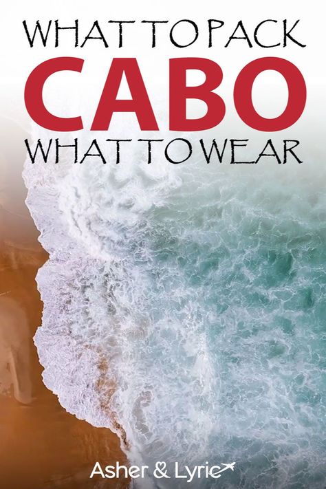 Cabos San Lucas Outfits, Packing List For Cabo San Lucas Mexico, Outfits For Cabo San Lucas Vacations, What To Wear In Cabo San Lucas, Los Cabos Mexico Outfits, Traveling To Cabo San Lucas, Cabo San Lucas Outfits, Cabo Travel Guide, Best Places To Stay In Cabo San Lucas