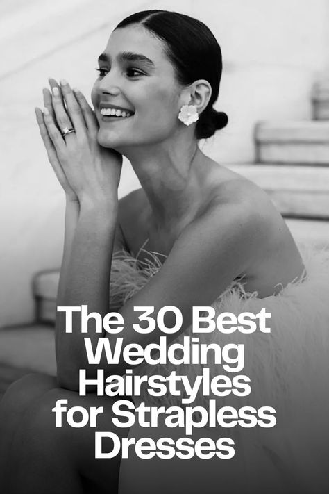 Trendy wedding hairstyles for brides with strapless wedding dresses Wedding Hair With Strapless Dress Brides, Bridal Hairstyle Strapless Dress, Sweetheart Wedding Dress Hairstyle, Bridal Updo Strapless Dress, Bridal Hairstyle For Strapless Dress, Hair Dos For Strapless Dress, Filipino Wedding Hairstyles, Strapless Wedding Hairstyles, Best Hairdo For Strapless Dress