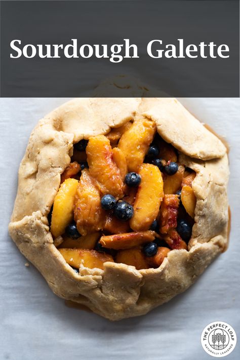 Sourdough Discard Galette, Sourdough Galette, Sourdough Galette Dough, Sourdough Apple Galette, Pear Gallette Recipe Simple, Gallete Recipe, Blueberry Galette Easy, Sour Dough Bread Starter Recipe, Easy Peach Galette