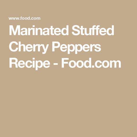 Marinated Stuffed Cherry Peppers Recipe  - Food.com Stuffed Cherry Peppers, Cherry Pepper Recipes, Cherry Peppers, Gallon Jars, Provolone Cheese, Garlic Parmesan, Chopped Garlic, Canola Oil, Dietary Fiber