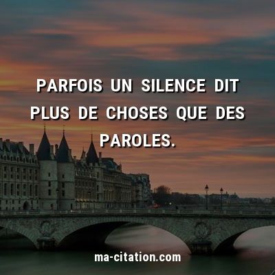 Parfois un silence dit plus de choses que des paroles. | Ma-Citation.com #vie #citation #frenchquote Citation Silence, Quote Citation, Proverbs Quotes, Spiritual Words, Bad Mood, Positive Mind, New Quotes, Spiritual Quotes, Proverbs