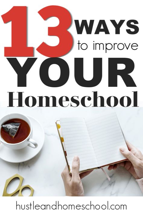 13 Ways to Improve Your Homeschool | Hustle and Homeschool How To Homeschool, Homeschool Advice, Homeschool Hacks, Homeschool Routine, Homeschool Tips, List Making, How To Start Homeschooling, Homeschool Encouragement, School Schedule