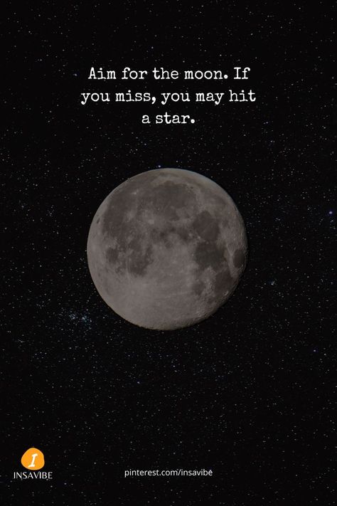 Aim for the moon. If you miss, you may hit a star. About Me Template, Moon Quotes, Future Wallpaper, Motivational Wallpaper, Motivational Quote, Reality Quotes, To The Moon, Wallpaper Quotes, Miss You