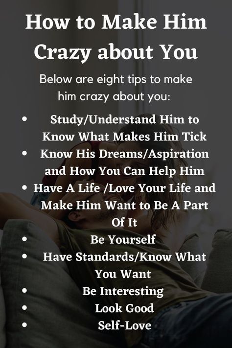 how to make him crazy about you How To Get Someone Obsessed With You, How To Forget Someone You Love Tips, How To Make Someone Love You, What Does Love Mean To You, How To Make Someone Fall In Love With You, How To Know If Your In Love, How To Drive Your Crush Crazy, How To Make Someone Think About You, How To Make Someone Obsessed With You