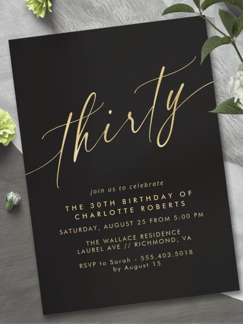 Modern Black and Gold | Luxe Script 30th Birthday Invitation Pretty 30th birthday invitations with a modern, simplistic design. Faux gold calligraphy script on a contrasting black background! #birthday #happybirthday #birthdaycards #birthdayparty #thirties #thirtybirthday #elegant 30th Black And Gold Party, Birthday Party Ideas Black And Gold, Formal 30th Birthday Party Ideas, Black Tie 30th Birthday Party, Classy 30th Birthday Party, Black And Gold Birthday Invitations, Husband 30th Birthday, 30th Birthday Themes, 30th Birthday Party Invitations