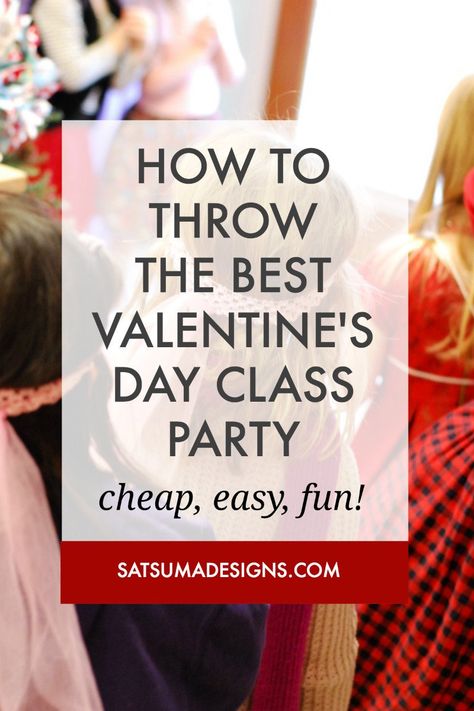 DIY Classroom Valentine's Party – Satsuma Designs Valentine’s Day Party Ideas For Classroom, Valentines Class Party Craft, Valentines Day School Party Ideas, Valentines Day Class Party Snacks, Valentines Party Games Classroom, Valentine’s Day Class Party, Valentine Class Party Games, Valentines Day Class Party, Valentine Class Party Ideas