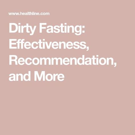 Dirty Fasting: Effectiveness, Recommendation, and More Dirty Fasting, Types Of Fasting, What Is Intermittent Fasting, Calorie Restriction, Fast Day, Zero Calories, 100 Calories, Insulin Resistance, Calorie Intake