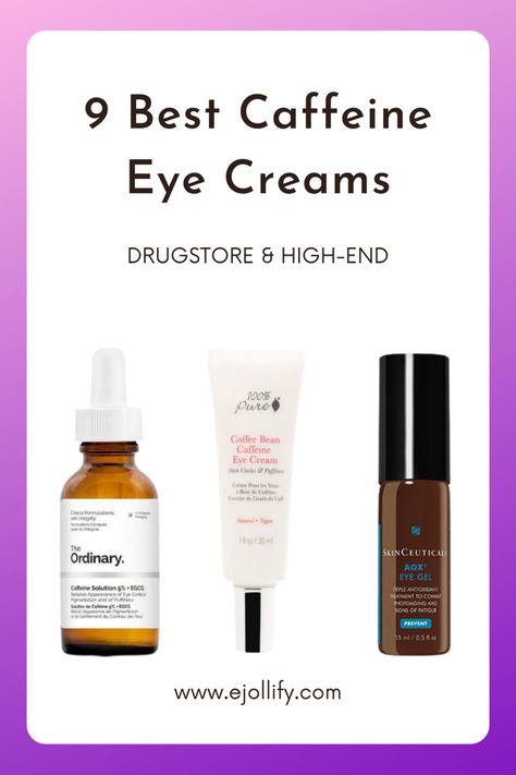 9 Best Caffeine Eye Creams • Dark Circles & Under Eye Bags Coconut Oil For Under Eyes, Best Undereye Creams, Eye Cream With Caffeine, Caffeine Eye Serum, Eye Bag Cream, Drugstore Eye Cream, Best Under Eye Cream, Best Eye Serum, Best Drugstore Products