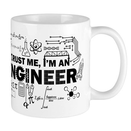 Trust Me I'm An Engineer Mugs Mega Mug, Engineer Mug, Im An Engineer, Coffee Cup Design, An Engineer, Science Humor, Fabric Flowers Diy, Black Coffee Mug, Custom Coffee