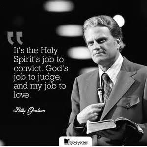 Just Continue That Thought...: “God never commanded us to reject people because t... Billy Graham Quotes, Soli Deo Gloria, Billy Graham, Faith Inspiration, Simply Southern, My Job, Verse Quotes, Bible Verses Quotes, A Quote