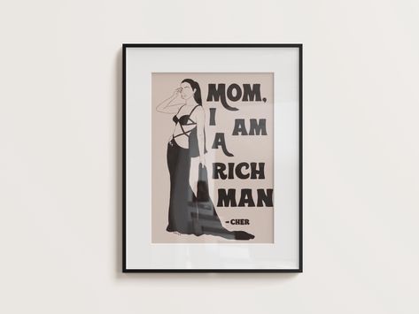 Mom, I Am a Rich Man" Quote Print, Cher Inspired Wall Art, Feminist Poster, Fashion Icon Print, Empowering Wall Decor, Modern Minimalist Art Mom I Am A Rich Man Poster, Iconic Cher, I Am A Rich Man, Feminist Poster, Modern Minimalist Art, Wall Decor Modern, Feminist Quotes, Art Minimaliste, Men Quotes