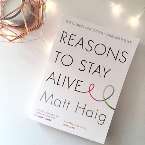 Reasons To Stay Alive, Learning To Live Again, Matt Haig, Emotional Books, Reasons To Stay, Stay Alive, Dream Book, Health Books, Psychology Books