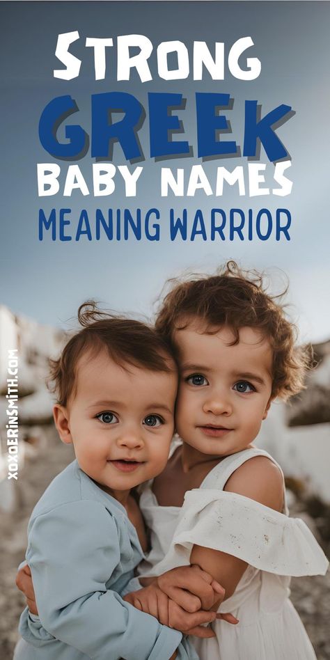 cute Greek baby boy and girl hugging in Greece and title Strong Greek baby names meaning warrior Names Meaning Warrior, Warrior Girl Names, Greek Boy Names, Greek Baby Names, Names That Mean Warrior, Greek Names For Boys, Irish Baby Boy Names, Baby Names Meaning, Irish Baby Girl Names