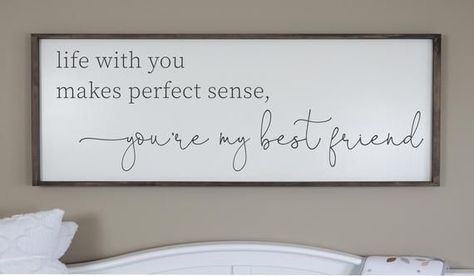 Framed Wood Signs, You're My Best Friend, Bedroom Frames, Romantic Bedroom Decor, Friends Sign, Bedroom Signs, Romantic Bedroom, Perfect Sense, Bedroom Wall Decor