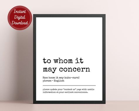 To Whom It May Concern, Funny Phrases, Art Series, Office Walls, Office Wall Art, Office Wall, Wall Print, Definition Prints, Work From Home