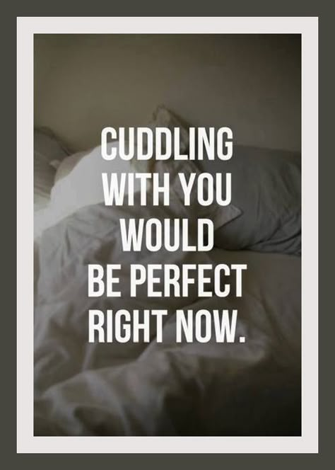 Cuddling with you Flirty Memes For Him, Love Quotes For Him Boyfriend, Flirty Memes, Quotes Good Morning, Good Morning Quotes For Him, Morning Quotes For Him, Gratitude Challenge, Love Quotes With Images, Short Inspirational Quotes