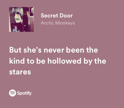 Arctic Monkeys Secret Door, Dandelion And Burdock, Arctic Monkeys Lyrics, Fire Lyrics, Matt Helders, Writing Lyrics, Artic Monkeys, Secret Door, Demi Moore