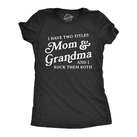 Born To Be A Mom. Love To Be A Grandmother! Funny Grandma Shirts, Gifts For New Grandma, Funny Grandma, Nerdy Shirts, Sarcastic Shirts Funny, Science Shirts, Grandma Shirt, Family Tees, Grandma Shirts