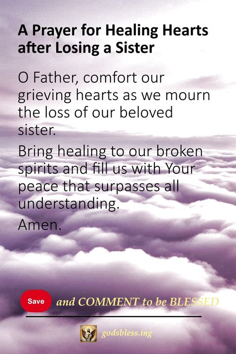 A Prayer for Healing Hearts after Losing a Sister Losing A Sister Quotes, Prayers For Loss, Loss Of A Sister, Loss Of Sister, Prayer For Comfort, Message For Sister, Prayers For Hope, Prayer For Love, Sister Poems