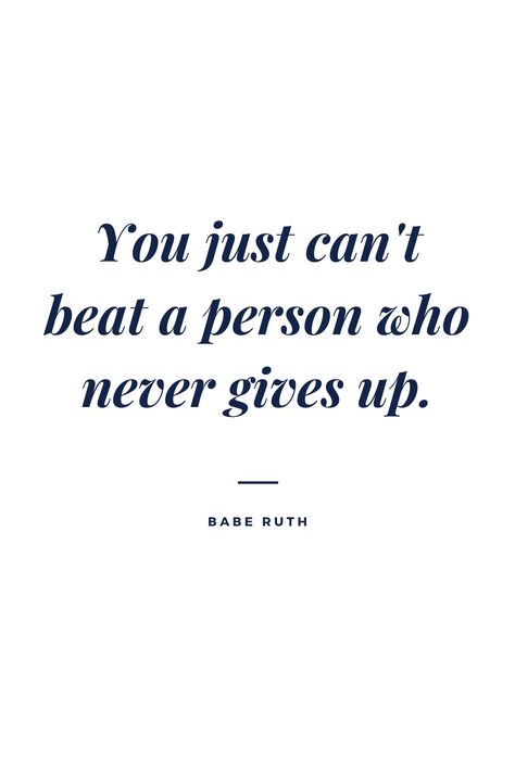 You just can't beat a person who never gives up.  --Babe Ruth Cute Softball Quotes, Baseball Motivational Quotes, Babe Ruth Quotes, Baseball Designs, Ny Cap, Inspirational Sports Quotes, Softball Quotes, Famous Love Quotes, Baseball Quotes