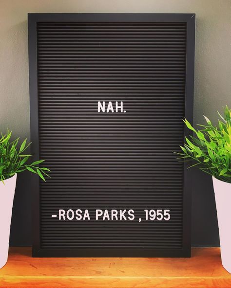 #nah #rosaparks #aintgivingupmyseat . . . . #quote #quotes #letterbox #letterboxquotes #letterboard #letterboardquotes #instadaily… Letter Board Rap Lyrics, Letterboard Signs, Message Board Quotes, Felt Letter Board, Word Board, Letter Boards, Board Quotes, Felt Letters, Rosa Parks