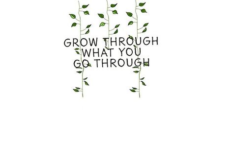 Grow Through What You Go Through, Greenery Quotes, 6 Word Quotes, Shade Quotes, Plant Quotes, Growing Quotes, Tiny Quotes, Plants Quotes, Computer Wallpapers