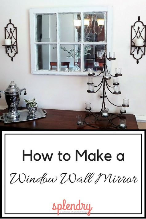 Old Window Diy, Make A Window, Window Diy, Gorgeous Farmhouse, Decor Mirror, Window Mirror, Diy Mirror, Decor Guide, Window Wall