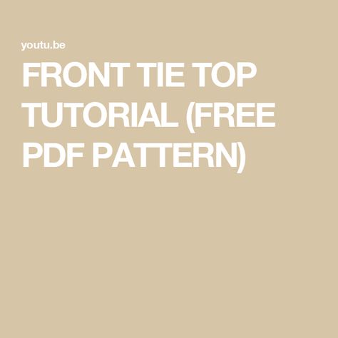 FRONT TIE TOP TUTORIAL (FREE PDF PATTERN) Tie Front Top Pattern, Pirate Vibes, Top Pattern Free, Free Pdf Pattern, Free Sewing Pattern, Tie Front Top, Front Tie Top, Tie Top, Sewing Patterns Free