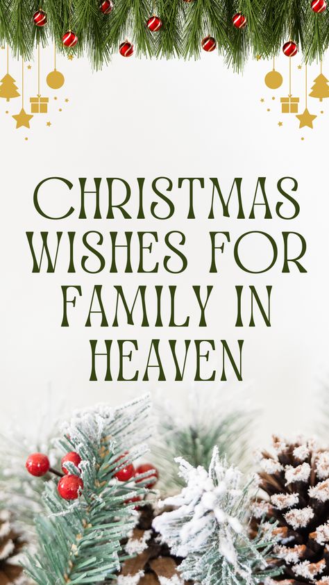 "Keep the memory alive by sending Christmas wishes to family in heaven. 🌟❤️ Honor their legacy! #InMemory #HeavenlyWishes #FamilyLove #Kaveesh" Missing Mom At Christmas, First Christmas In Heaven Poem, Christmas Message For Family, First Christmas In Heaven, Christmas Wishes For Family, Christmas In Heaven Poem, Merry Christmas In Heaven, Best Christmas Wishes, Christmas Prayer