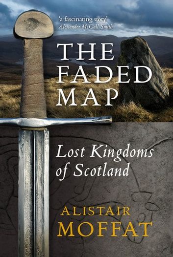 The Faded Map eBook by Alistair Moffat - 9780857900579 | Rakuten Kobo United States Scotland History, Writing Stories, Jung Yong Hwa, Cnblue, Lee Jong Suk, Scottish Heritage, Reading Material, Luhan, Reading Lists