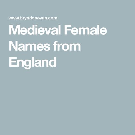 Medieval Female Names from England Medieval Names Character Inspiration, Medieval Last Names, Medieval Girl Names, Medieval Names Female, Medieval Names, Medieval Female, Medieval Girl, M Names, Last Names