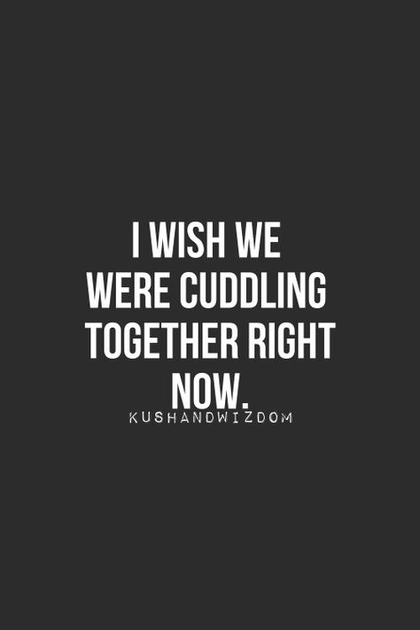 I wish we were cuddling together right now Soulmate Love Quotes, Baby It's Cold Outside, It's Cold Outside, Cute Love Quotes, Couple Quotes, Cold Outside, Crush Quotes, It's Cold, About Love