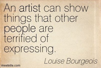 Art Value, Value In Art, Deeper Meaning, Louise Bourgeois, Painting Quotes, Artist Quotes, Spirited Art, The Emotions, Amazing Quotes