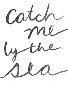 Catch Me By The Sea || More Sea Quotes, Maker Ideas, Beach Stuff, Ocean Quotes, Beach Quotes, Summer Quotes, Cricut Maker, Sea Ocean, 4 Life