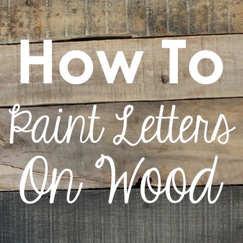 How to Paint Letters on Wood Without a Stencil Paint Letters On Wood, Painted Letters On Wood, Paint Letters, Scrap Fabric Projects, Diy Wood Signs, Pallet Crafts, Wedding Props, Painted Letters, Rustic Wood Signs