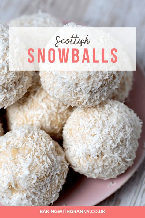 Scottish Snowballs - Baking with Granny Snowball Cake Recipe, British Cookies, Coconut Treats, Sweet Balls, Scottish Desserts, Snowballs Recipe, Scottish Dishes, Welsh Recipes, Savoury Biscuits