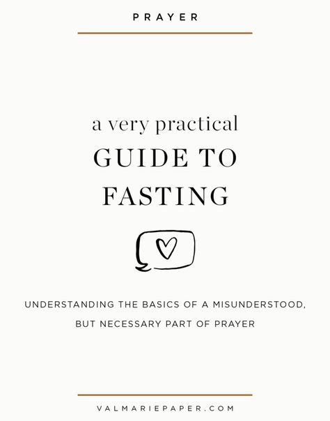 A beginner's guide to fasting • Val Marie Paper Fasting Christian, Presence Of The Lord, Prayer Journal, Practical Advice, Christian Life, Beginners Guide, Looking Up, The Lord, Everyday Life