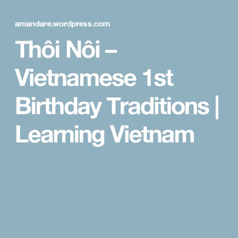 Vietnamese First Birthday Tradition, Vietnamese Birthday Party, Birthday Planning Checklist, First Birthday Traditions, Birthday Traditions, Birthday Planning, Name Day, Blink Of An Eye, Pure Joy